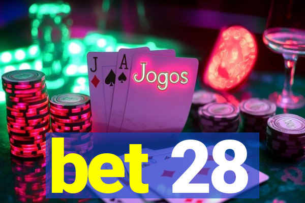 bet 28